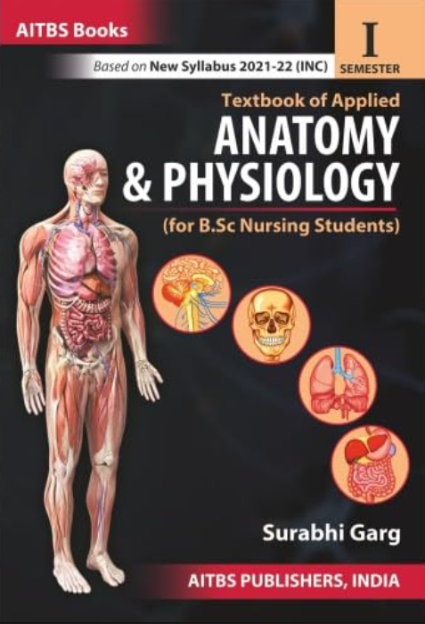 Textbook of Applied Anatomy & Physiology (for B.Sc Nursing Students 1st Semester)